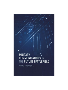 Military Communications in the Future Battlefield - 9781630813338