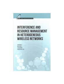 Interference and Resource Management in Heterogeneous Wireless Networks - 9781630813406