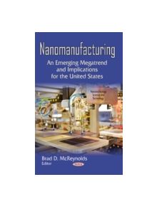 Nanomanufacturing - 9781631176395