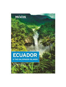 Moon Ecuador & the Galapagos Islands (Seventh Edition) - 9781631217050