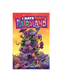 I Hate Fairyland Volume 2: Fluff My Life - 9781632158871