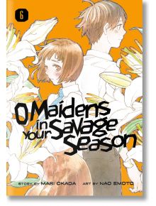 O Maidens in Your Savage Season, Vol. 6 - Mari Okada - Kodansha Comics - 5655 - 9781632369178