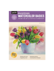 Painting: Watercolor Basics - 9781633227897