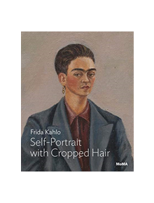 Kahlo: Self-Portrait with Cropped Hair - 9781633450752