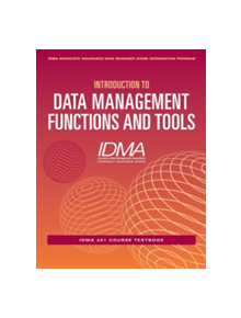 Introduction to Data Management Functions & Tools - 9781634622424