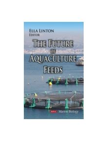 Future of Aquaculture Feeds - 9781634630696