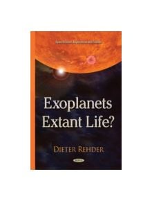 Exoplanets -- Extant Life? - 9781634633017