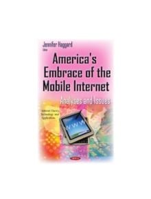 America's Embrace of the Mobile Internet - 9781634635851