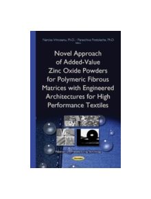 Novel Approach of Added-Value Zinc Oxide Powders for Polymeric Fibrous Matrices with Engineered Architectures for High Perfor