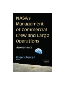 NASA's Management of Commercial Crew & Cargo Operations - 11203 - 9781634840651