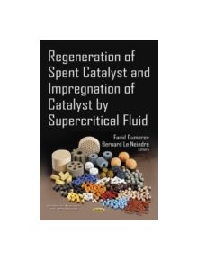 Regeneration of Spent Catalyst & Impregnation of Catalyst by Supercritical Fluid - 9781634843096