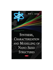 Synthesis, Characterization & Modelling of Nano-Sized Structures - 9781634855181