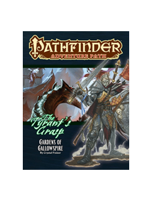 Pathfinder Adventure Path: Gardens of Gallowspire (Tyrant's Grasp 4 of 6) - 9781640781344