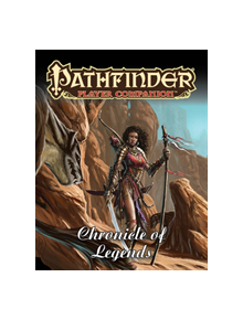 Pathfinder Player Companion: Chronicle of Legends - 9781640781368