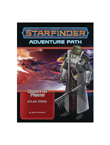 Starfinder Adventure Path: Solar Strike (Dawn of Flame 5 of 6) - 9781640781399