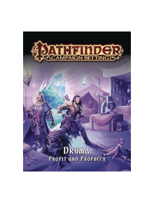 Pathfinder Campaign Setting: Druma: Profit and Prophecy - 9781640781412