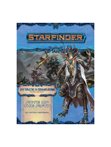 Starfinder Adventure Path: Fate of the Fifth (Attack of the Swarm! 1 of 6) - 9781640781511