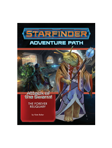 Starfinder Adventure Path: The Forever Reliquary (Attack of the Swarm! 4 of 6) - 9781640781801