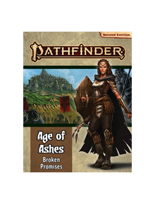 Pathfinder Adventure Path: Broken Promises (Age of Ashes 6 of 6) P2 - 95225 - 9781640781955