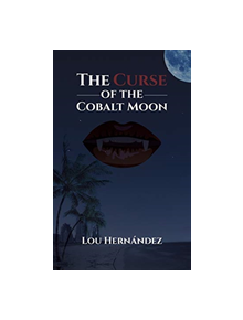 The Curse of the Cobalt Moon - 9781641823203