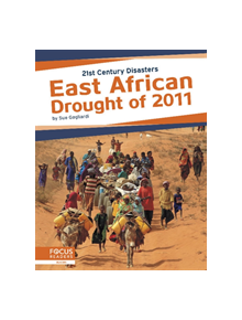 21st Century Disasters: East African Drought of 2011 - 9781641857376