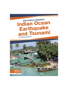 21st Century Disasters: Indian Ocean Earthquake and Tsunami - 9781641857413