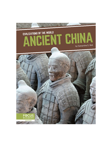 Civilizations of the World: Ancient China - 9781641857529