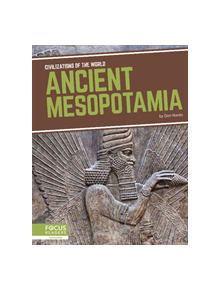 Civilizations of the World: Ancient Mesopotamia - 9781641857550