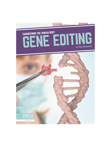 Engineering the Human Body: Gene Editing - 9781641857659