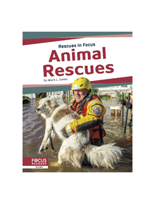 Rescues in Focus: Animal Rescues - 9781641857703