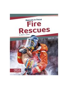 Rescues in Focus: Fire Rescues - 9781641857727