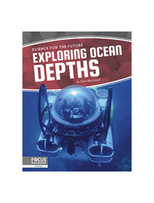 Science for the Future: Exploring Ocean Depths - 9781641857796