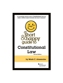 A Short & Happy Guide to Constitutional Law - 9781642422474