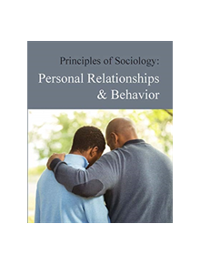 Principles of Sociology: Personal Relationships and Behavior - 9781642651096