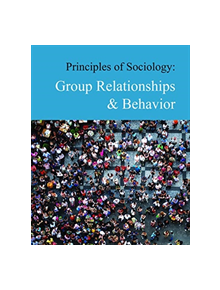 Principles of Sociology: Group Relationships & Behavior - 9781642651119