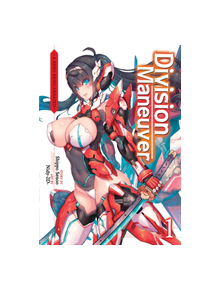 Division Maneuver Vol. 1 - A Hero Reincarnated (Light Novel) - 9781642750584