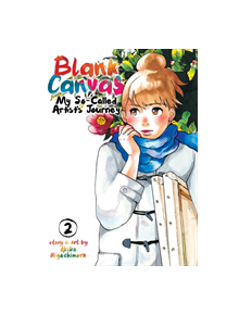 Blank Canvas: My So-Called Artist's Journey (Kakukaku Shikajika) Vol. 2 - 9781642750706