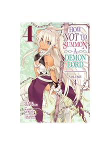 How NOT to Summon a Demon Lord (Manga) Vol. 4 - 9781642750782