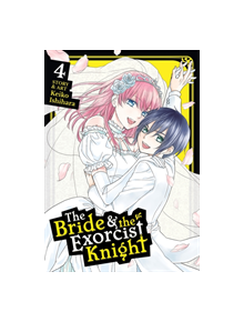 The Bride & the Exorcist Knight Vol. 4 - 9781642751024