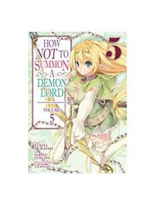 How NOT to Summon a Demon Lord (Manga) Vol. 5 - 9781642753394