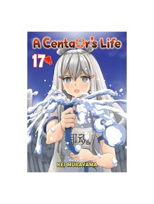 A Centaur's Life Vol. 17 - 9781642756890