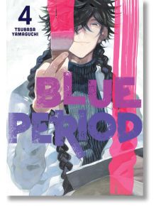 Blue Period, Vol. 4 - Tsubasa Yamaguchi - Kodansha Comics - 9781646511266