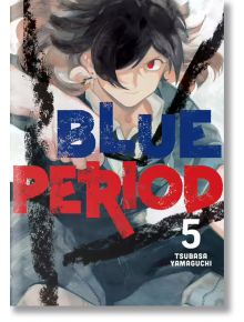 Blue Period, Vol. 5 - Tsubasa Yamaguchi - Kodansha Comics - 9781646511273