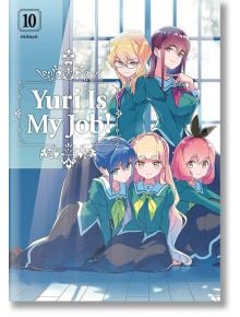 Yuri is My Job!, Vol. 10 - Miman - Kodansha Comics - 9781646516193