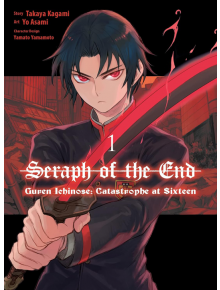 Seraph of the End: Guren Ichinose: Catastrophe at Sixteen, Vol. 1 - Takaya Kagami - Kodansha Comics - 9781647292379