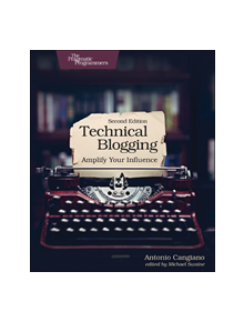 Technical Blogging 2e - 12532 - 9781680506471