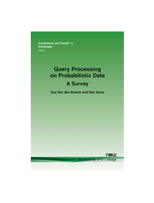 Query Processing on Probabilistic Data - 9781680833140