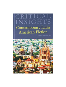 Critical Insights: Latin American Fiction - 9781682175613