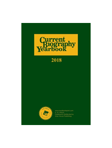 Current Biography Yearbook, 2018 - 9781682176412