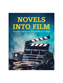 Novels into Film - 9781682179079